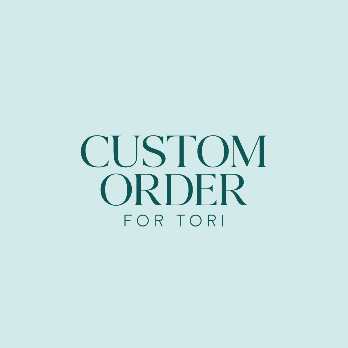 Custom order for Tori
